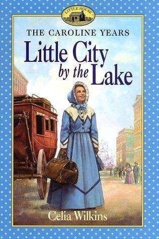 Book cover of Little City by the Lake (The Caroline Years #6)