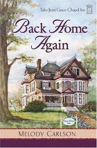 Book cover of Back Home Again (Tales from Grace Chapel Inn #1)