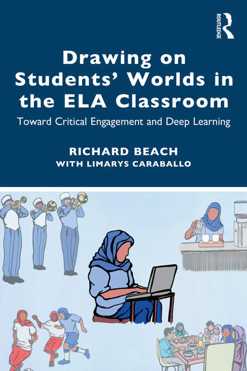 Drawing on Students’ Worlds in the ELA Classroom: Toward Critical Engagement and Deep Learning