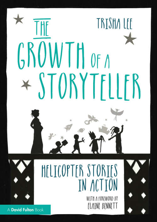 Book cover of The Growth of a Storyteller: Helicopter Stories in Action