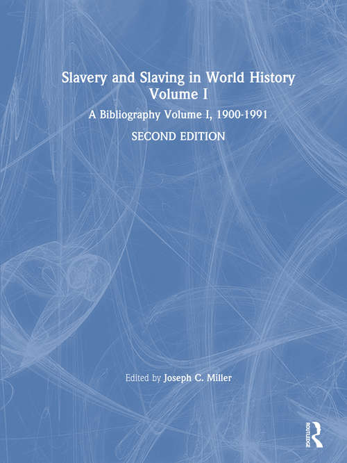Slavery and Slaving in World History: A Bibliography, 1900-91