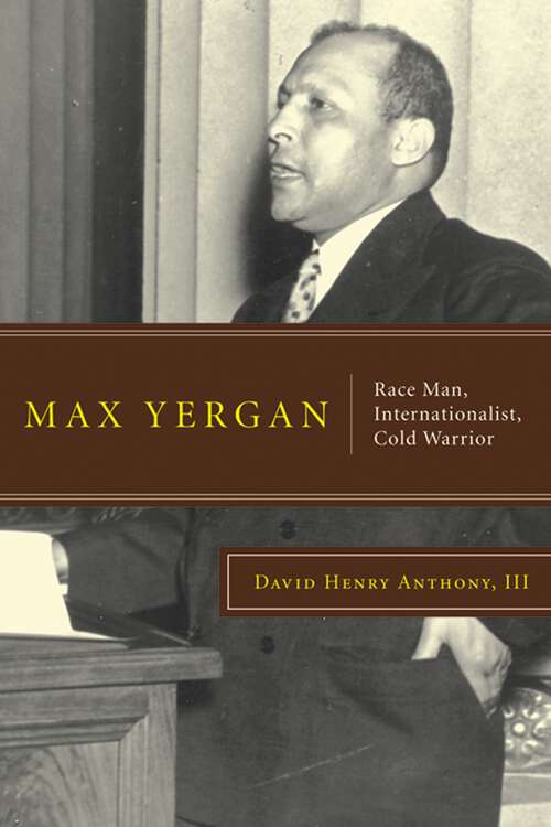 Book cover of Max Yergan: Race Man, Internationalist, Cold Warrior