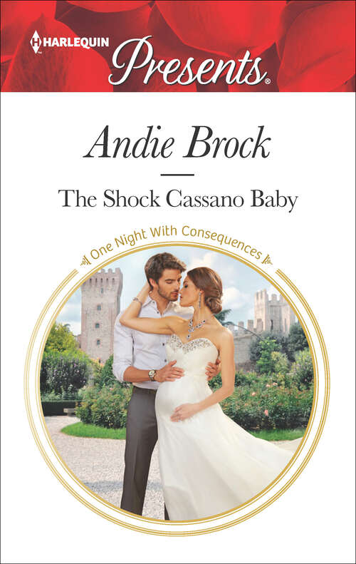 Book cover of The Shock Cassano Baby: Billionaire Without A Past The Shock Cassano Baby Claiming The Royal Innocent Kept At The Argentine's Command (One Night With Consequences #17)