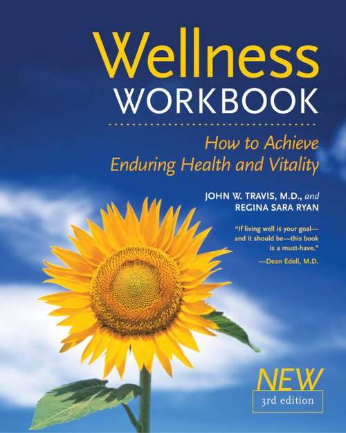 Book cover of The Wellness Workbook: How to Achieve Enduring Health and Vitality (3rd edition)