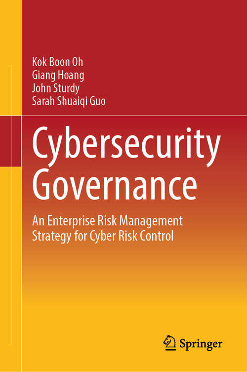 Book cover of Cybersecurity Governance: An Enterprise Risk Management Strategy for Cyber Risk Control