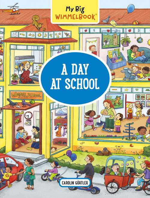 Book cover of My Big Wimmelbook® - A Day at School: A Look-and-Find Book (My Big Wimmelbooks #0)