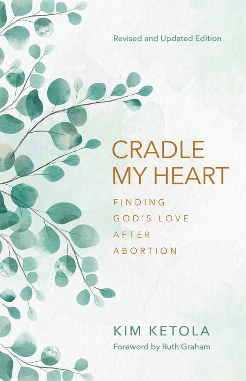 Book cover of Cradle My Heart: Finding God's Love After Abortion