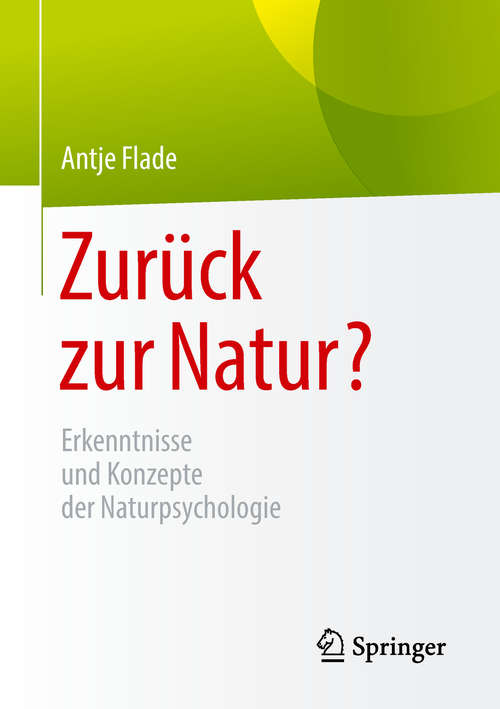 Book cover of Zurück zur Natur?: Erkenntnisse und Konzepte der Naturpsychologie