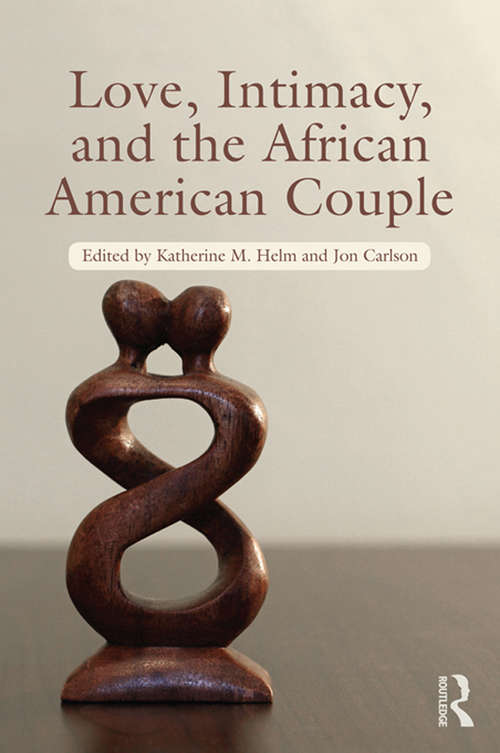 Love, Intimacy, and the African American Couple (Routledge Series on Family Therapy and Counseling)