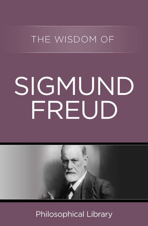 Book cover of The Wisdom of Sigmund Freud