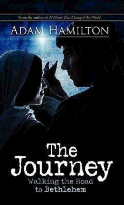 Book cover of The Journey: Walking the Road to Bethlehem (The Journey)
