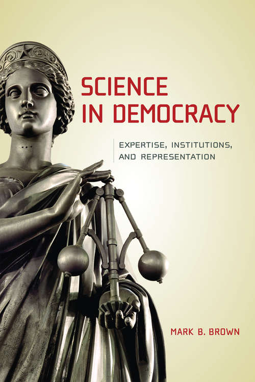 Science in Democracy: Expertise, Institutions, and Representation