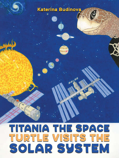 Book cover of Titania the Space Turtle Visits the Solar System
