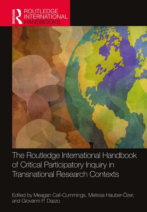 Book cover of The Routledge International Handbook of Critical Participatory Inquiry in Transnational Research Contexts