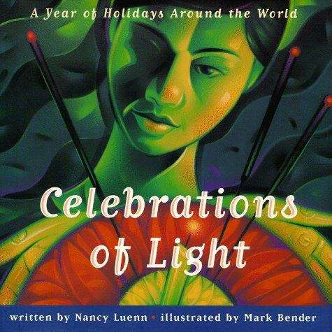Book cover of Celebrations Of Light: A Year Of Holidays Around The World