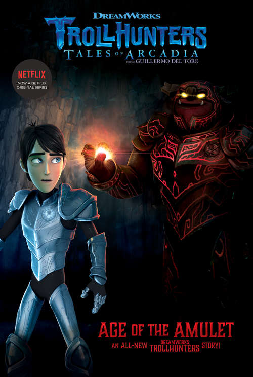 Age of the Amulet (Trollhunters #4)