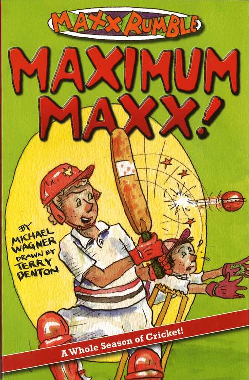 Maximum Maxx!: Rattled!/sledged!/cheated!/bugged!/hammered!/whacked!/spooked!/tricked! (Maxx Rumble Cricket Series)