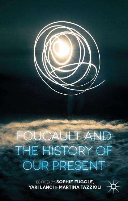 Book cover of Foucault and the History of Our Present
