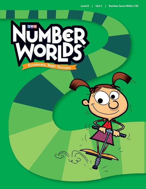 Book cover of SRA Number Worlds™ Accelerate Math Success, Level D, Unit 1: Number Sense Within 100, Student Workbook (Number Worlds Series)