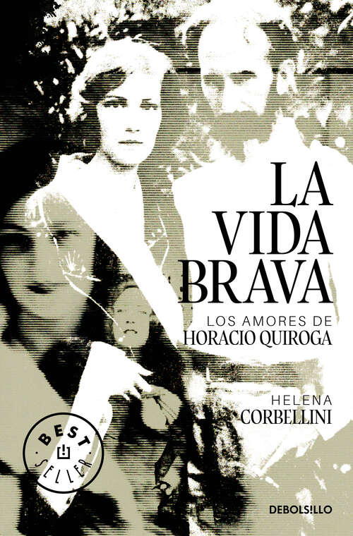 Book cover of La vida brava: Los amores de Horacio Quiroga