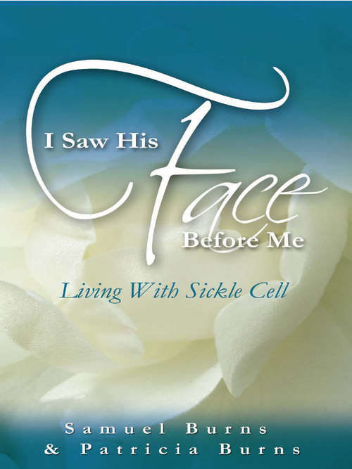 Book cover of I Saw His Face Before Me: Living with Sickle Cell Anemia