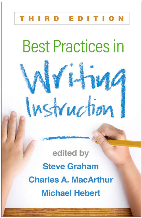 Best Practices in Writing Instruction, Third Edition