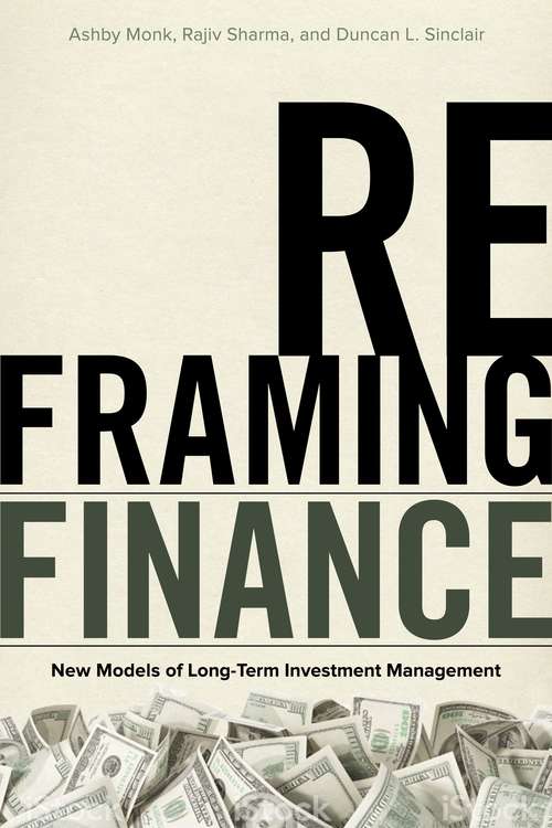 Book cover of Reframing Finance: New Models of Long-Term Investment Management