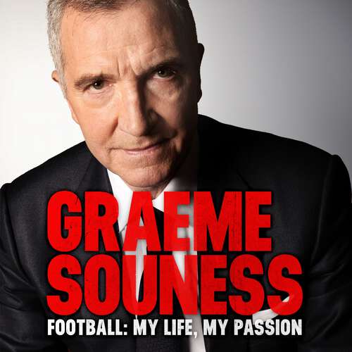 Book cover of Graeme Souness – Football: My Life, My Passion