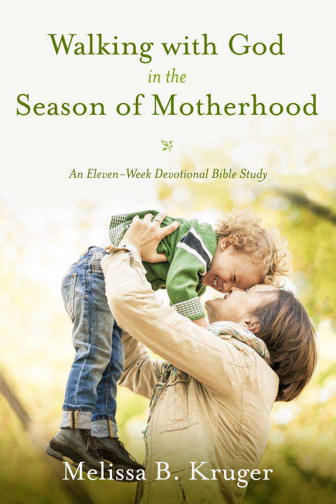 Book cover of Walking with God in the Season of Motherhood