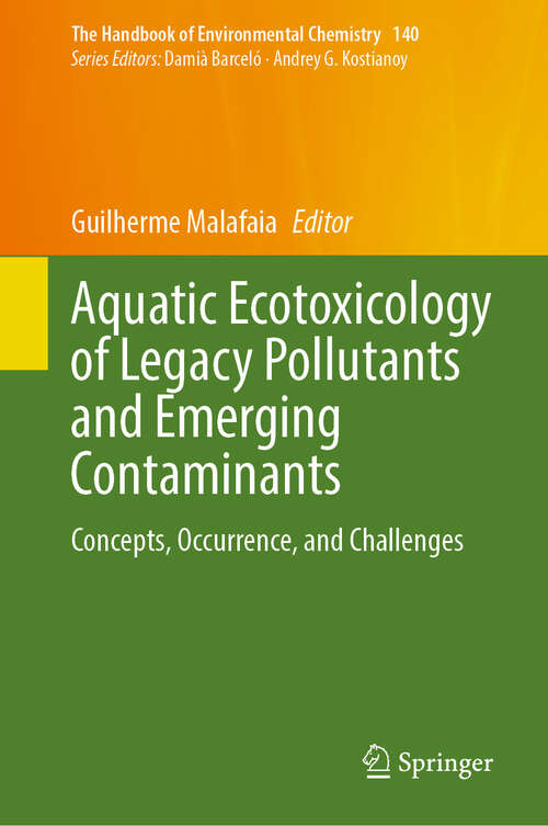 Book cover of Aquatic Ecotoxicology of Legacy Pollutants and Emerging Contaminants: Concepts, Occurrence, and Challenges (The Handbook of Environmental Chemistry #140)