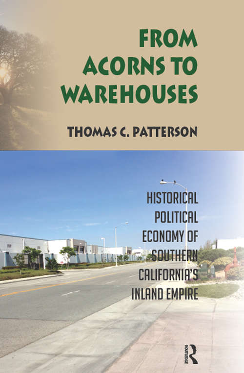From Acorns to Warehouses: Historical Political Economy of Southern California’s Inland Empire