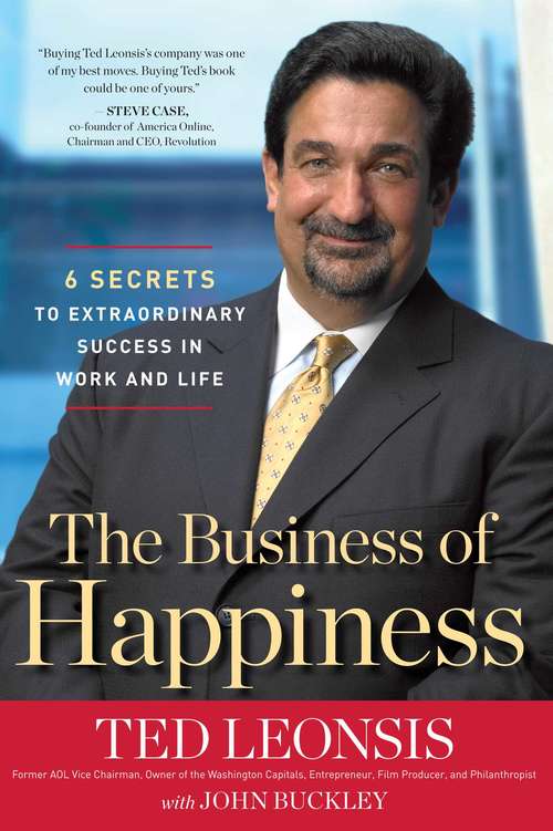 Book cover of The Business of Happiness: 6 Secrets to Extraordinary Success in Life and Work