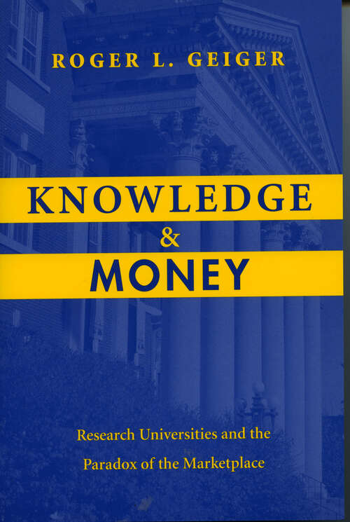 Book cover of Knowledge and Money: Research Universities and the Paradox of the Marketplace