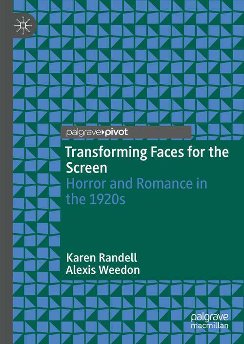 Book cover of Transforming Faces for the Screen: Horror and Romance in the 1920s (1st ed. 2023)