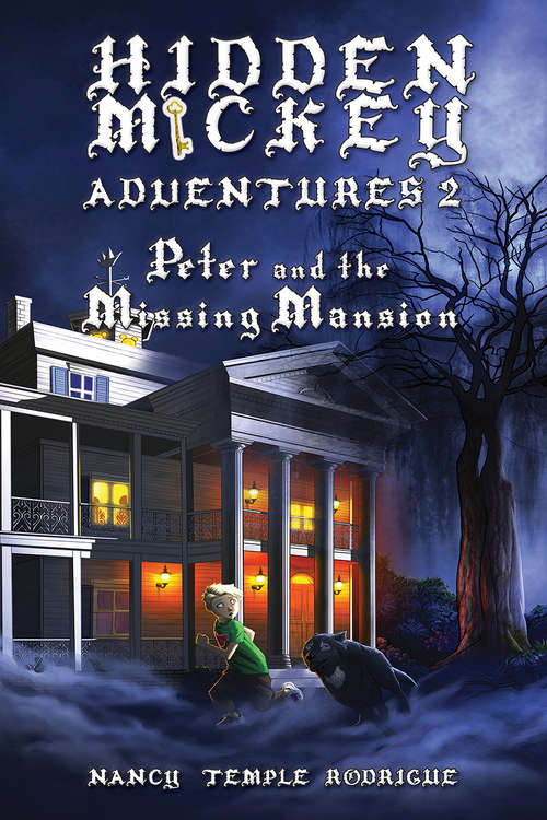 Book cover of HIDDEN MICKEY ADVENTURES 2: Peter and the Missing Mansion