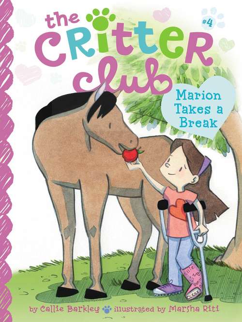 Marion Takes a Break: A Purrfect Four-book Boxed Set: Amy And The Missing Puppy; All About Ellie; Liz Learns A Lesson; Marion Takes A Break (The Critter Club #4)