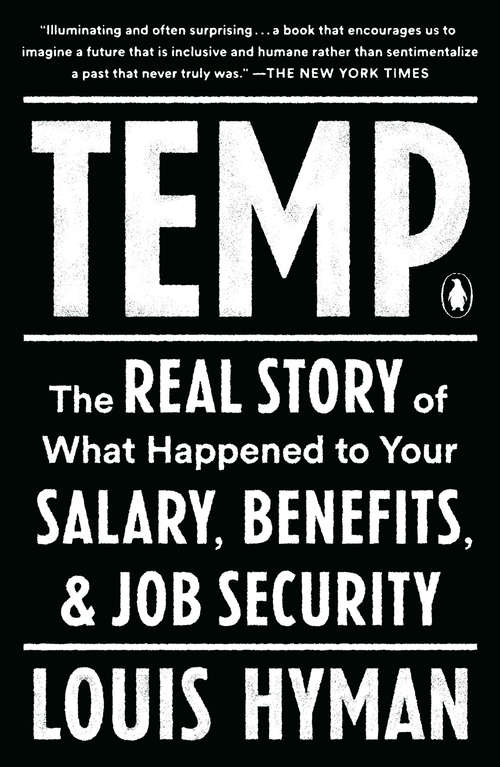 Temp: How American Work, American Business, and the American Dream Became Temporary