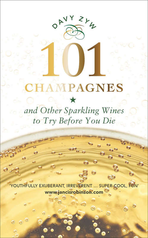 Book cover of 101 Champagnes: And Other Sparkling Wines to Try Before You Die