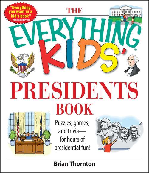Book cover of The Everything® Kids' Presidents Book