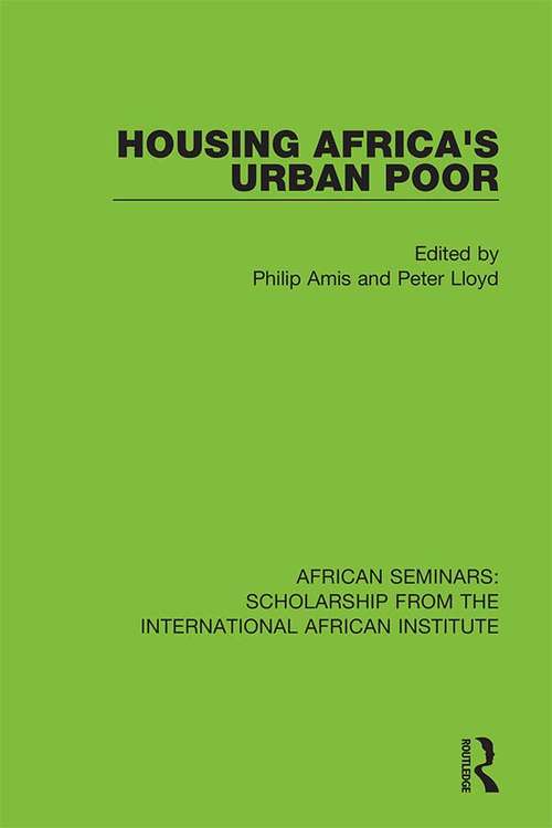 Housing Africa's Urban Poor (African Seminars: Scholarship from the International African Institute #2)