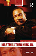 Martin Luther King, Jr. (Routledge Historical Biographies)