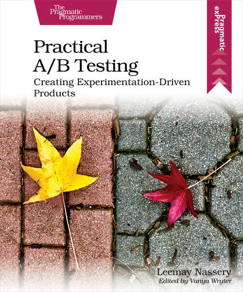 Book cover of Practical A/B Testing: Creating Experimentation-driven Products
