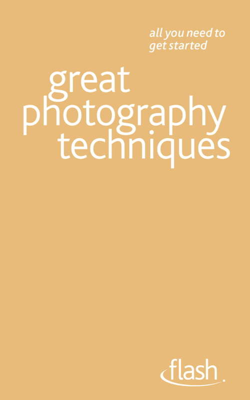 Book cover of Great Photography Techniques: Flash