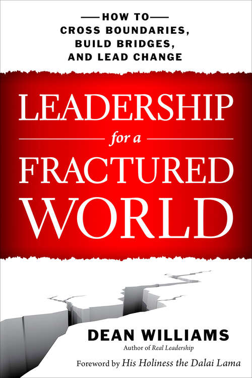 Book cover of Leadership for a Fractured World: How to Cross Boundaries, Build Bridges, and Lead Change (1)