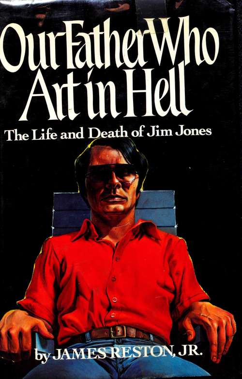 Book cover of Our Father Who Art in Hell: The Life and Death of Jim Jones