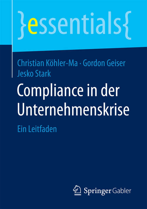 Compliance in der Unternehmenskrise: Ein Leitfaden (essentials)