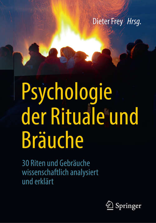 Psychologie der Rituale und Bräuche: 30 Riten und Gebräuche wissenschaftlich analysiert und erklärt