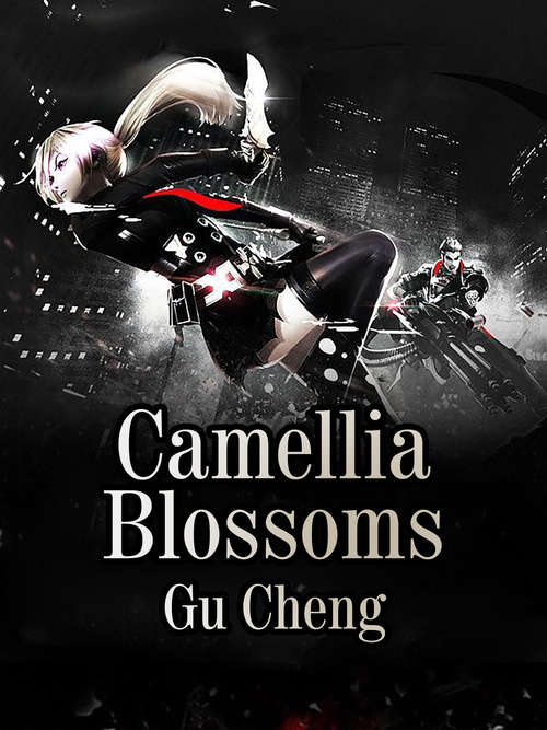 Camellia Blossoms: Volume 1 (Volume 1 #1)