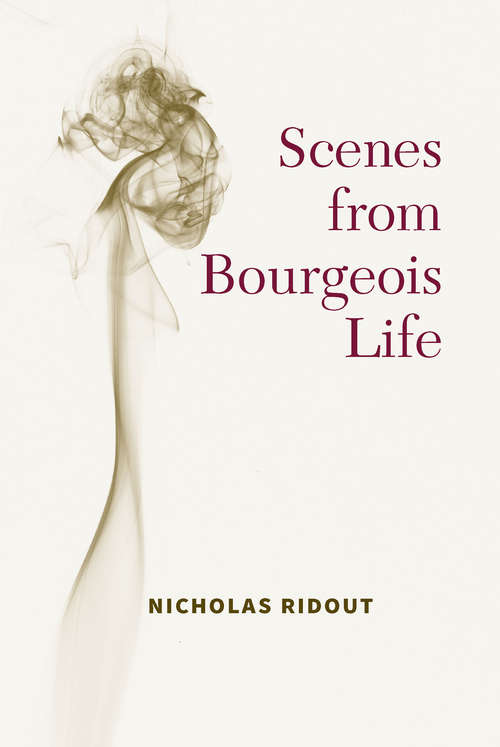 Book cover of Scenes from Bourgeois Life (Theater: Theory/Text/Performance)