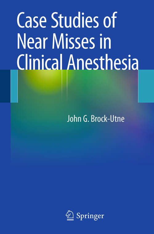 Book cover of Case Studies of Near Misses in Clinical Anesthesia